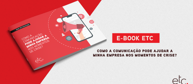 COMO A COMUNICAÇÃO PODE AJUDAR A MINHA EMPRESA NOS MOMENTOS DE CRISE?
